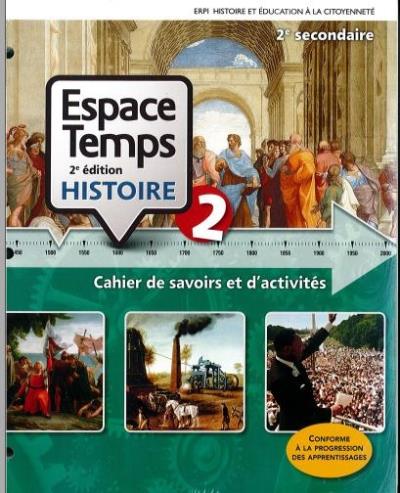 Espace Temps - Histoire 2 - Cahier de savoirs et d'activités + Ensemble numérique - ÉLÈVE, 2e éd. (12 mois) - 2e secondaire | 