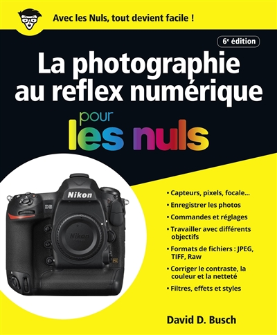 Photographie au Reflex Numérique Pour les Nuls (L') | Busch, David D.