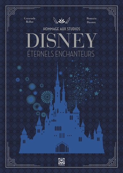 Hommage aux studios Disney, éternels enchanteurs | Bollut, Gersende