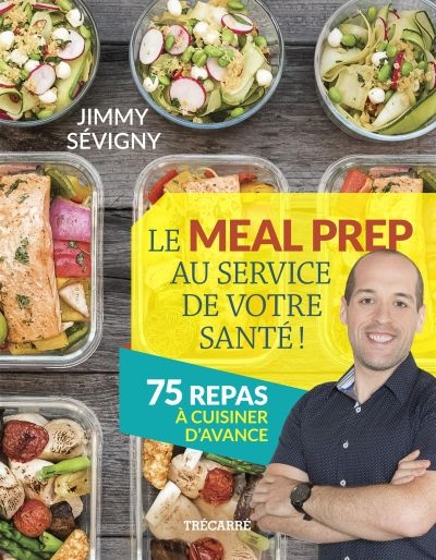Meal Prep au Service de Votre Santé! (Le) | Sévigny, Jimmy