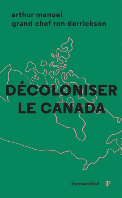 Décoloniser le Canada  | Manuel, Arthur