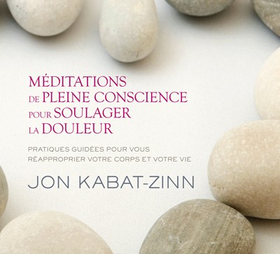CD - Médications de pleine conscience pour soulager la douleur | JON KABAT-ZINN