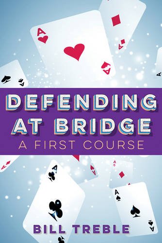 Defending at Bridge: A First Course | Treble, Bill