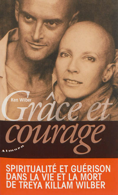 Grâce et courage | Wilber, Ken
