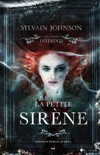 Les contes interdits - La petite sirène  | Johnson, Sylvain