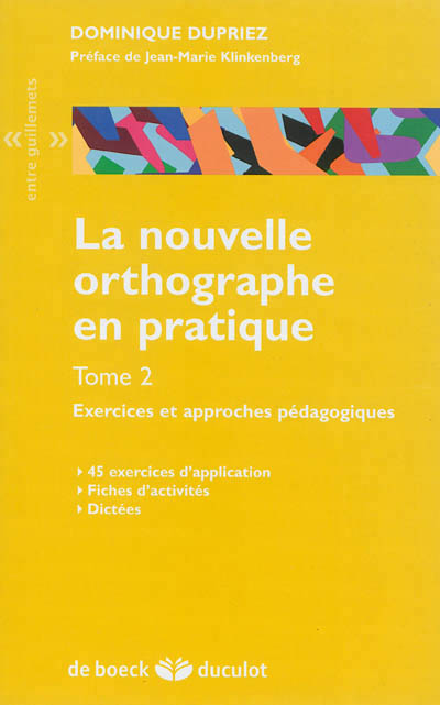 La nouvelle orthographe en pratique T. 02 - Exercices et approches pédagogiques | Dupriez, Dominique