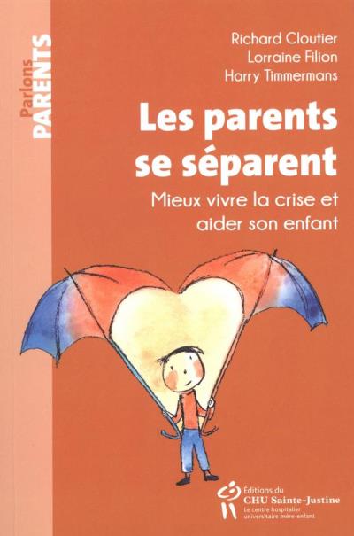 Parents se Séparent (Les) - Mieux Vivre la Crise et Aider son Enfant | Cloutier, Richard