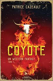 Un western fantasy - T.01 - Coyote  | Cazeault, Patrice
