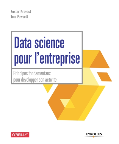 Data science pour l'entreprise | Provost, Foster