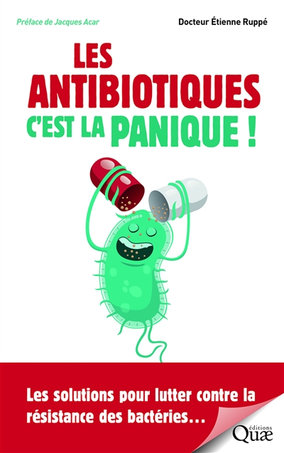 antibiotiques, c'est la panique ! (Les) | Ruppé, Etienne