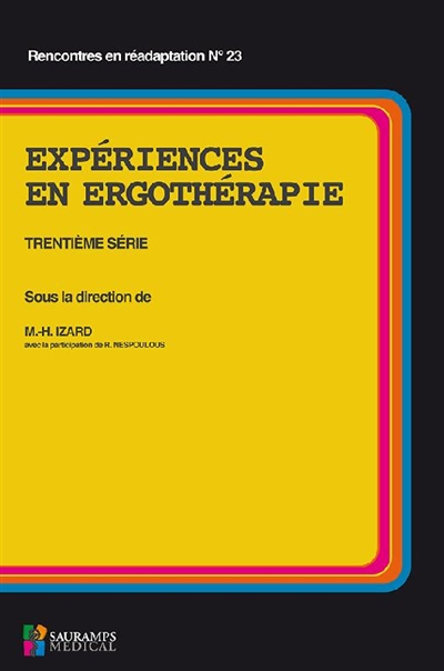 Expériences en ergothérapie : Trentième série | sous la direction de Marie-Hélène Izard