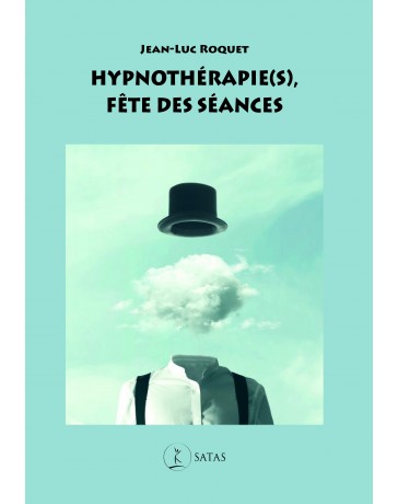 Hypnothérapie(s) : fête des séances | Roquet, Jean-Luc