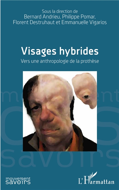 Visages hybrides : vers une anthropologie de la prothèse | 
