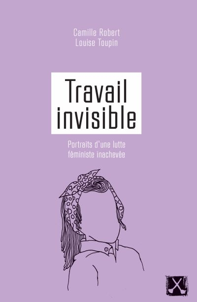 Travail Invisible - Portraits d'une Lutte Féministe Inachevée | 