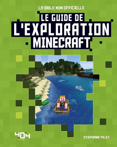 Guide de l'Exploration Minecraft (Le) - Bible Non-Officielle | Pilet, Stéphane
