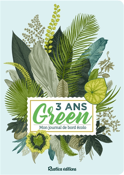 3 ans green - mon journal de bord écolo | Parpaillon, Julie