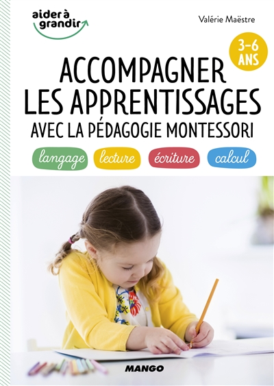 Accompagner les apprentissages avec la pédagogie Montessori | Maëstre, Valérie