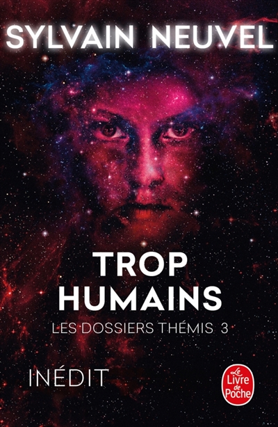 Les dossiers Thémis T.03 - Trop humains | Neuvel, Sylvain