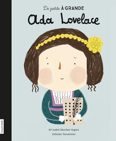 De petite à grande - Ada Lovelace  | Sánchez Vegara, María Isabel