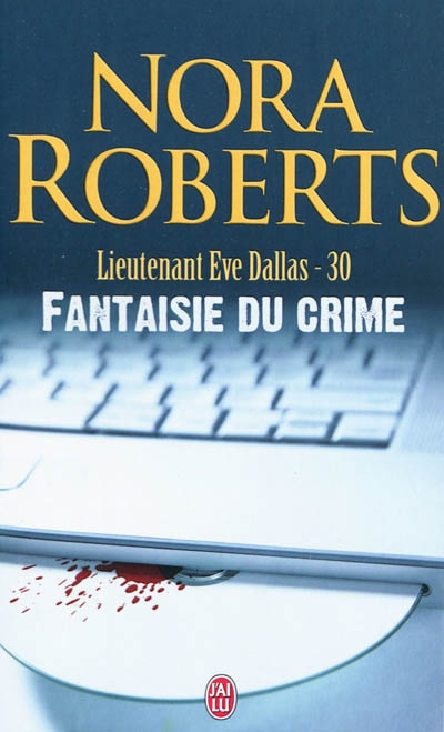 Lieutenant Eve Dallas T.30 - Fantaisie du crime | Roberts, Nora