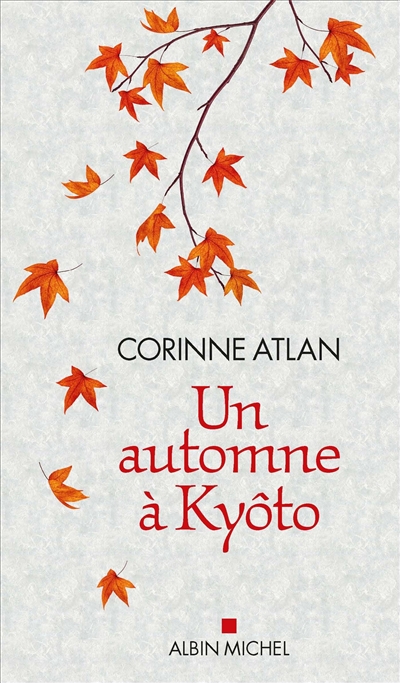 Un automne à Kyôto | Atlan, Corinne