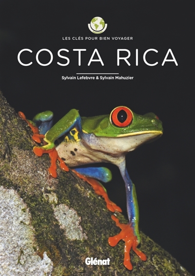 Les clés pour bien voyager - Costa Rica | Lefebvre, Sylvain
