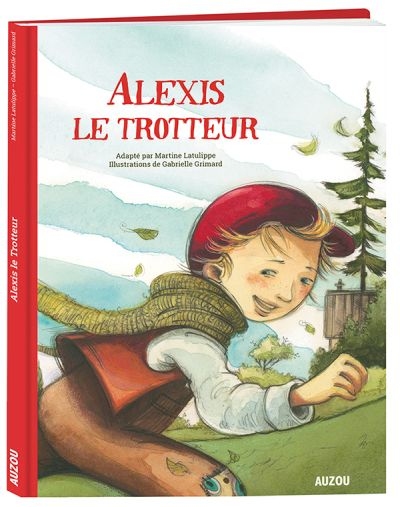 Alexis le trotteur | Latulippe, Martine