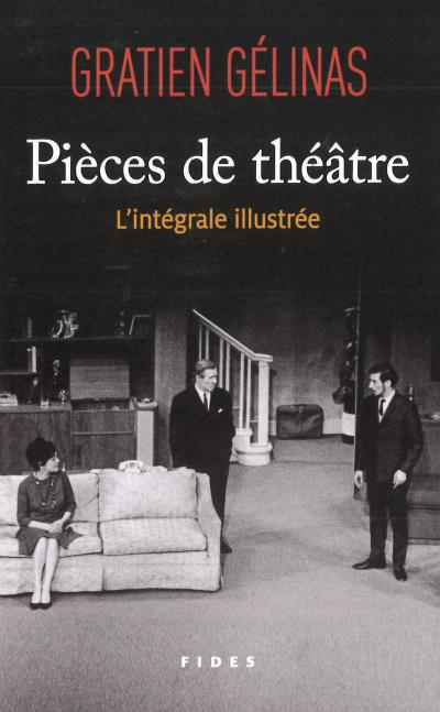 Pièce de Théâtre Intégrale - Gratien Gélinas  | Gélinas, Gratien