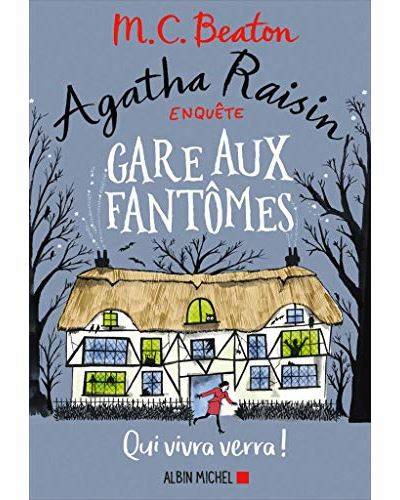 Agatha Raisin enquête T.14 - Gare aux fantômes | Beaton, M.C.