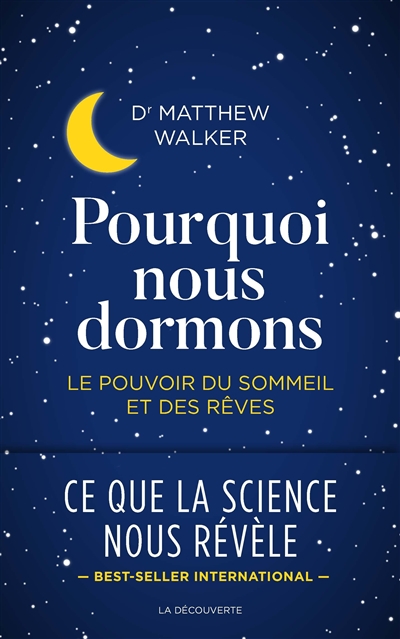 Pourquoi nous dormons | Walker, Matthew R.