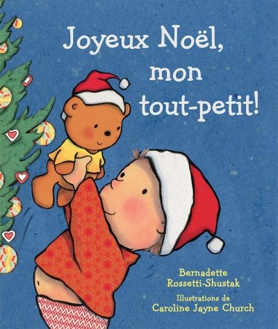 Joyeux Noël, mon tout-petit!  | Rossetti-Shustak, Bernadette