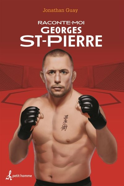 Raconte-moi T.33 - Georges St-Pierre  | Guay, Jonathan
