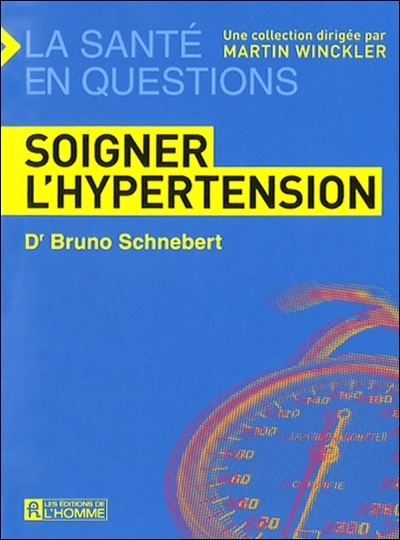 Soigner l'hypertension  | Schnebert, Bruno