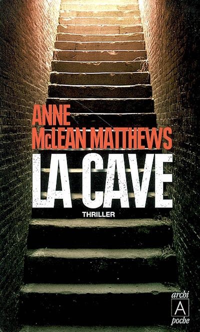 La cave  | Matthews, Anne McLean