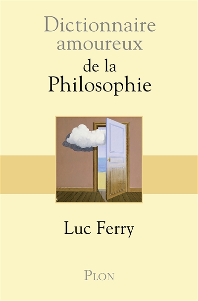 Dictionnaire amoureux de la philosophie | Ferry, Luc