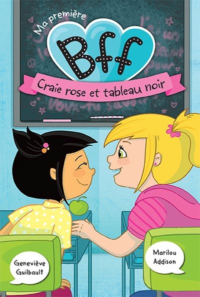 Ma première BFF T.02 - Craie rose et tableau noir | Guilbault, Geneviève