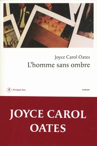 Homme sans Ombre (L') | Oates, Joyce Carol