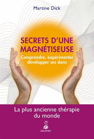 Secrets d'une magnétiseuse | Dick, Martine