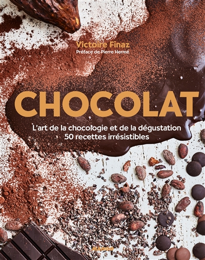 Chocolat : l'art de la chocologie et de la dégustation | Finaz, Victoire