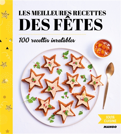 Les meilleures recettes des fêtes : 100 recettes inoubliables | Schmitt, Franck