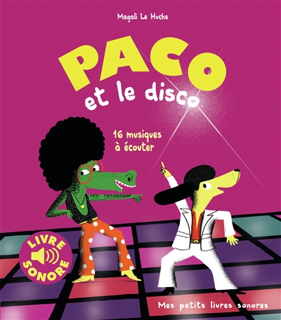 Paco et le disco | Le Huche, Magali