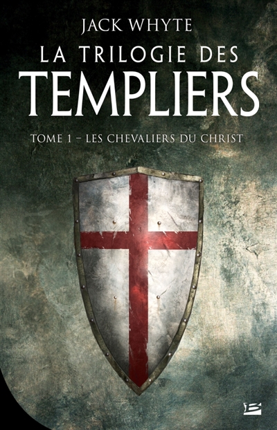 Trilogie des Templiers (Les) T.01 - Les chevaliers du Christ  | Whyte, Jack