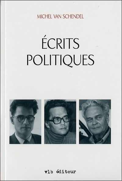 Écrits politiques  | Van Schendel, Michel