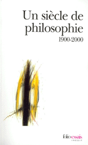 Un siècle de philosophie 1900-2000 | 