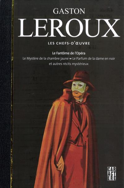 Gaston Leroux - Chefs-d'Oeuvres : Fantôme de l'Opéra, et Autres Récits Mystérieux | Leroux, Gaston