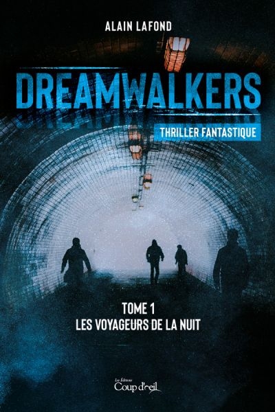 Dreamwalkers T.01 - voyageurs de la nuit (Les) | Lafond, Alain