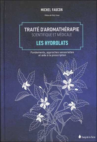 Traité d'Aromathérapie Scientifique et Médicale T.02 - Hydrolats (Les) | Faucon, Michel