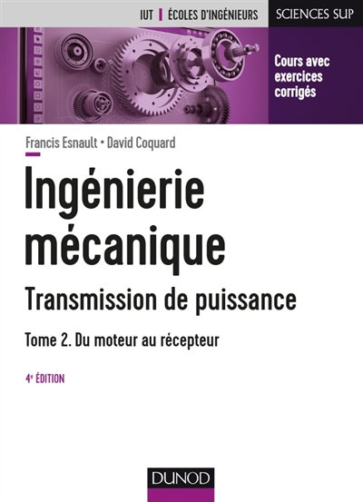 Ingénierie Mécanique : Transmission de Puissance - Du moteur au récepteur | Esnault, Francis