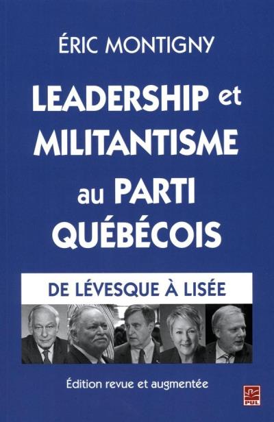 Leadership et militantisme au Parti québécois  | Montigny, Éric