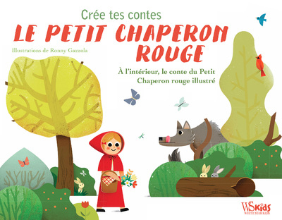 Petit Chaperon rouge (Le) - Crée tes contes | Gazzola, Ronny